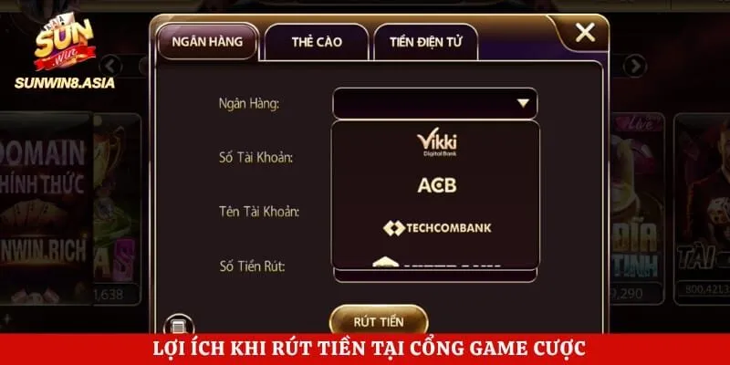 Rút Tiền Sunwin - Hướng Dẫn Chi Tiết Các Bước Nhận Thưởng Nhanh 2 Lợi ích khi rút tiền tại cổng game cược