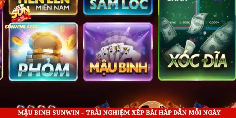 Mậu Binh Sunwin – Trải Nghiệm Xếp Bài Hấp Dẫn Mỗi Ngày