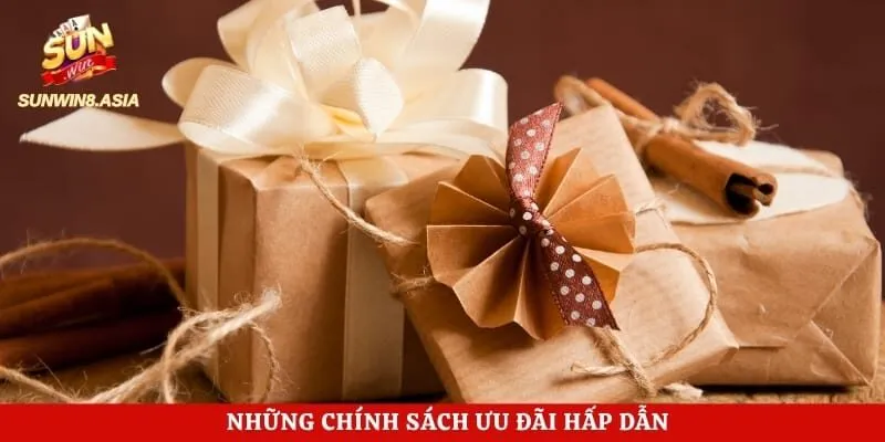 Những chính sách ưu đãi hấp dẫn