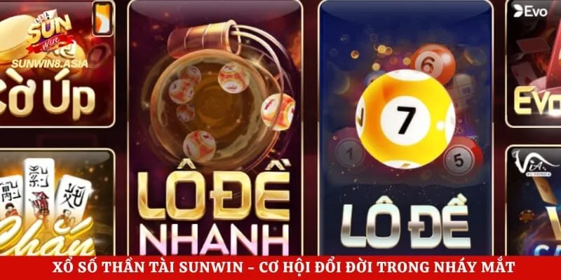 Xổ Số Thần Tài Sunwin – Cơ Hội Đổi Đời Trong Nháy Mắt